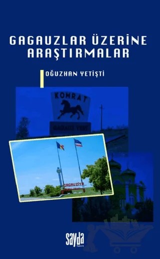 Gagauzlar Üzerine Araştırmalar – Oğuzhan Yetişti – Sayda Yayınları kitap kapağı