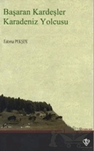 Başaran Kardeşler Karadeniz Yolcusu – Fatma Pekşen – Türkiye Diyanet Vakfı Yayınları kitap kapağı