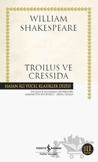 Troilus ve Cressida (Shakespeare) – William Shakespeare – İş Bankası Kültür Yayınları kitap kapağı