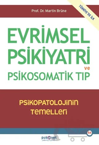Evrimsel Psikiyatri ve Psikosomatik Tıp - Psikopatolojinin Temelleri – Martin Brüne – Psikonet Yayınları kitap kapağı