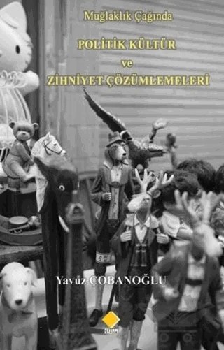 Muğlaklık Çağında Politik Kültür ve Zihniyet Çözümlemeleri – Yavuz Çobanoğlu – Duvar Kitabevi kitap kapağı