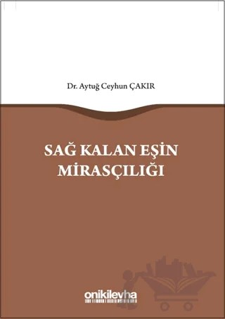 Sağ Kalan Eşin Mirasçılığı – Aytuğ Ceyhun Çakır – On İki Levha Yayınları kitap kapağı