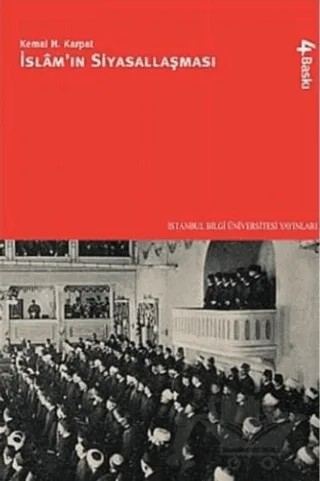 İslam’ın Siyasallaşması – Kemal H. Karpat – İstanbul Bilgi Üniversitesi Yayınları kitap kapağı