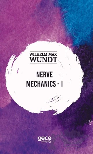 Nerve Mechanics 1 – Wılhelm Max Wundt – Gece Kitaplığı kitap kapağı