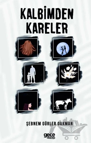Kalbimden Kareler – Şebnem Gürler Oakman – Gece Kitaplığı kitap kapağı