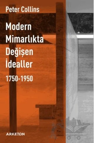 Modern Mimarlıkta Değişen İdealler – Peter Collins – Arketon Yayıncılık kitap kapağı