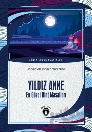 Yıldız Anne En Güzel Hint Masalları – Donald Alexander Mackenzie – Dorlion Yayınları kitap kapağı