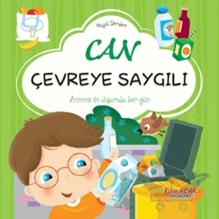 Can Çevreye Saygılı - Hayat Dersleri Dizisi – Chiara Brizzolara – Yumurcak Yayınları kitap kapağı