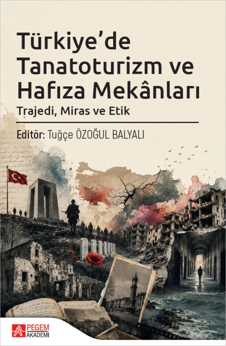 Türkiye'de Tanatoruzim ve Hafıza Mekanları Trajedi Miras ve Etik – Pegem Akademi Yayıncılık kitap kapağı