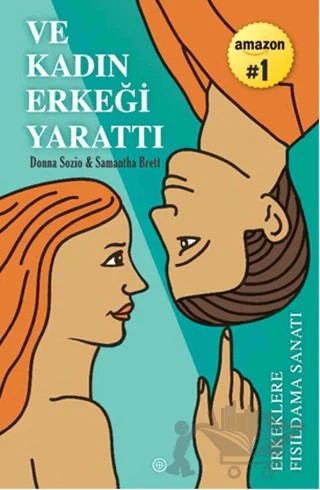Ve Kadın Erkeği Yarattı: Erkeklere Fısıldama Sanatı – Donna Sozio, Samantha Brett – Geoturka kitap kapağı