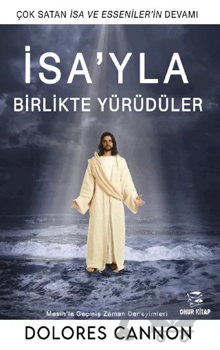 İsa’yla Birlikte Yürüdüler – Dolores Cannon – Onur Kitap kitap kapağı