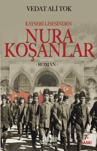 Kayseri Lisesinden Nura Koşanlar – Vedat Ali Tok – Akıl Fikir Yayınları kitap kapağı