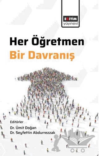 Her Öğretmen, Bir Davranış – Ahmet Alper Karagözoğlu, Büşra Yücel, Cihat Arslan, Ezgi Gökoğlu, Fatma Güzelgörür, Hüseyin Dinç, Kıymet Yümlü, Makbule Coşkun, Mehmet Barış İpek, Murat Çelik, Ramazan Çakır, Rukiye Çevik Sever, Seyfettin Abdurrezzak, Tuba Sağır, Ümit Doğan, Yalçın Varol Yıldızbaş, Zerrin Önen – Eğitim Yayınevi - Bilimsel Eserler kitap kapağı
