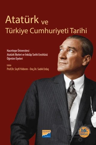 Atatürk ve Türkiye Cumhuriyeti Tarihi – Adnan Sofuoğlu, Ayten Sezer Arığ, Çiğdem Dumanlı, Dilek Yüksel, Emre Saral, Fatma Acun, Ferit Salim Sanlı, Gönül Ateş, Gülay Sarıçoban, Haydar Seçkin Çelik, İdris Yücel, Mehmet Derviş Kılınçkaya, Mustafa Yılmaz, Özhan Kapıcı, Sadık Erdaş, Saime Selenga Gökgöz, Seyfi Yıldırım, Sinan Ateş, 2 yazar d – Siyasal Kitabevi kitap kapağı