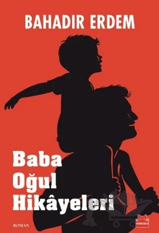 Baba Oğul Hikayeleri – Bahadır Erdem – Kırmızı Kedi Yayınevi kitap kapağı