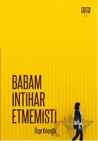 Babam İntihar Etmemişti – Özge Kılıçoğlu – Nota Bene Yayınları kitap kapağı