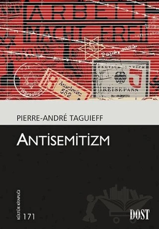 Antisemitizm – Pierre-Andre Taguieff – Dost Kitabevi Yayınları kitap kapağı