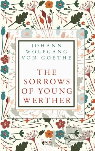 The Sorrows of Young Werther – Johann Wolfgang Von Goethe – Fark Yayınları kitap kapağı