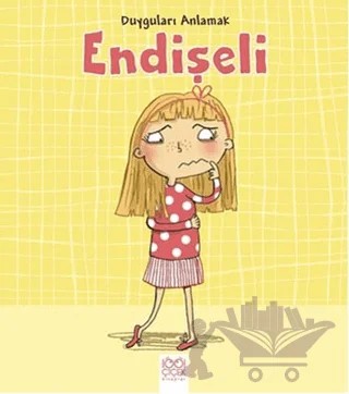 Duyguları Anlamak - Endişeli – Isabel Thomas – 1001 Çiçek Kitaplar kitap kapağı