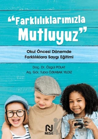 Farklılıklarımızla Mutluyuz – Özgül Polat, Tuba Özkabak Yıldız – Nesil Yayınları kitap kapağı