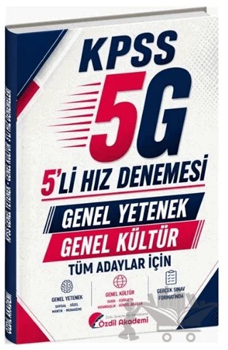 KPSS Genel Yetenek Genel Kültür 5G 5'li Hız Denemeleri – Kolektif – Özdil Akademi Yayınları kitap kapağı