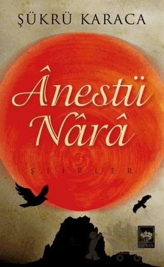 Anestü Nara – Şükrü Karaca – Ötüken Neşriyat kitap kapağı