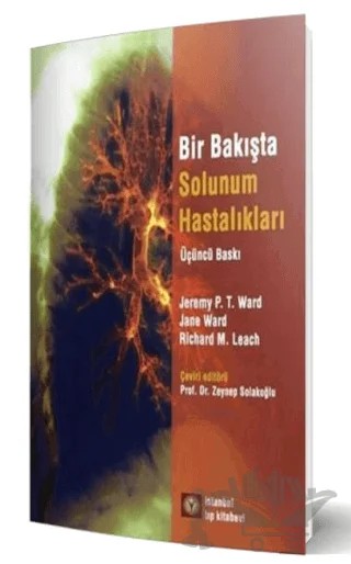 Bir Bakışta Solunum Sistemi – Jane Ward, Jeremy P. T. Ward, Richard M. Leach – İstanbul Tıp Kitabevi kitap kapağı
