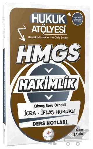 2026 Hukuk Atölyesi Hakimlik HMGS Hukuk Mesleklerine Giriş Sınavı Çıkmış Soru Örnekli İcra İflas Hukuku Ders Notları – Cem Şahin – Dizgi Kitap kitap kapağı