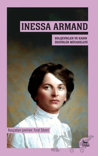 Inessa Armand- Bolşevikler ve Kadın Özgürlük Mücadelesi – Kolektif – Ceylan Yayınları kitap kapağı
