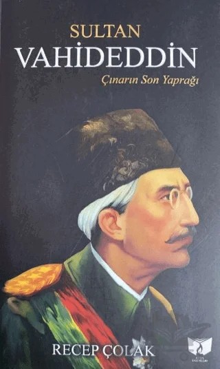 Sultan Vahideddin – Recep Çolak – Ateş Yayınları kitap kapağı