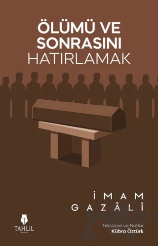 Ölümü ve Sonrasını Hatırlamak – İmam Gazali – Tahlil Yayınları kitap kapağı