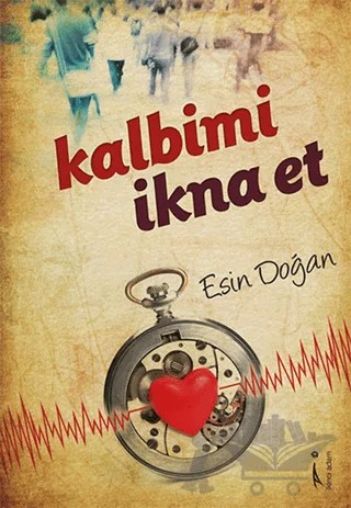 Kalbimi İkna Et – Esin Doğan – İkinci Adam Yayınları kitap kapağı
