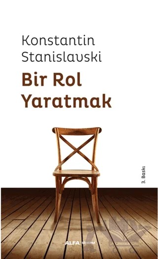 Bir Rol Yaratmak – Konstantin Stanislavski – Alfa Yayınları kitap kapağı