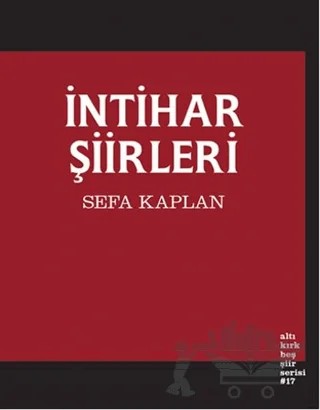 İntihar Şiirleri – Sefa Kaplan – Altıkırkbeş Yayınları kitap kapağı