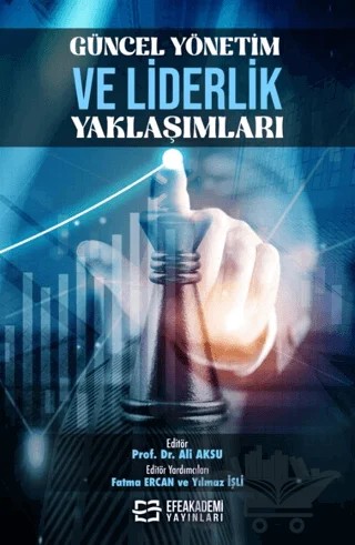 Güncel Yönetim ve Liderlik Yaklaşımları – Kolektif – Efe Akademi Yayınları kitap kapağı