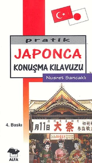 Pratik Japonca Konuşma Kılavuzu – Nusret Sancaklı – Alfa Yayınları kitap kapağı