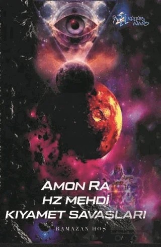 Amon Ra - Hz. Mehdi Kıyamet Savaşları – Ramazan Hoş – Kültür Ajans Yayınları kitap kapağı