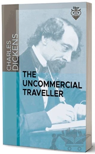The Uncommercial Traveller – Charles Dickens – Liber Publishing kitap kapağı
