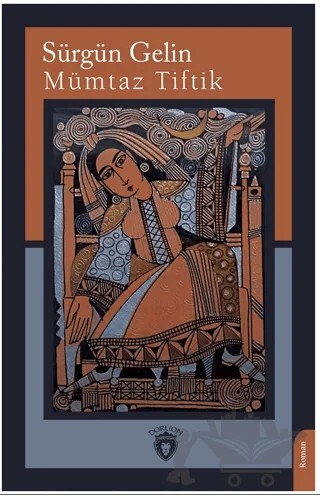 Sürgün Gelin – Mümtaz Tiftik – Dorlion Yayınları kitap kapağı