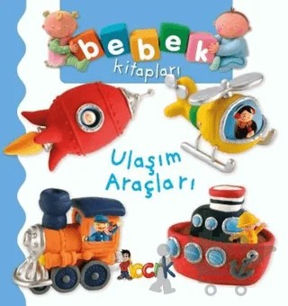 Ulaşım Araçları - Bebek Kitapları – Emilie Beaumont, Nathalie Belineau – Bıcırık Yayınları kitap kapağı