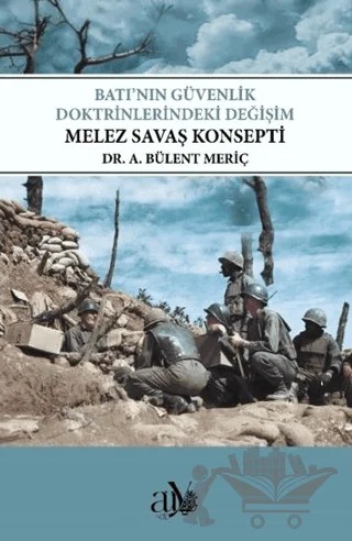 Batı’nın Güvenlik Doktrinlerindeki Değişim: Melez Savaş Konsepti – Ahmet Bülent Meriç – Ankara Üniversitesi Yayınevi kitap kapağı