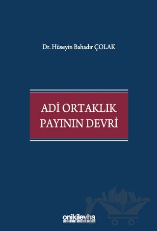 Adi Ortaklık Payının Devri – Hüseyin Bahadır Çolak – On İki Levha Yayınları kitap kapağı