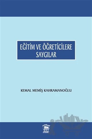 Eğitim ve Öğreticilere Saygılar – Kemal Memiş Kahramanoğlu – Serander Yayınları kitap kapağı
