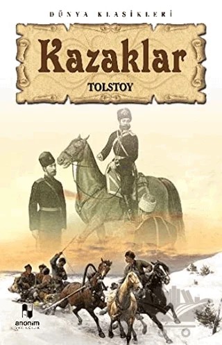 Kazaklar – Lev Nikolayeviç Tolstoy – Anonim Yayıncılık kitap kapağı