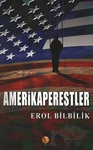 Amerikaperestler – Erol Bilbilik – Destek Yayınları kitap kapağı