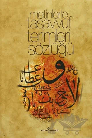 Metinlerle Tasavvuf Terimleri Sözlüğü – Kolektif – Kalem Yayınevi kitap kapağı