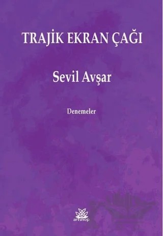 Trajik Ekran Çağı – Sevil Avşar – Artshop Yayıncılık kitap kapağı
