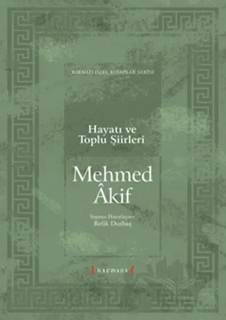 Mehmet Akif Hayatı ve Toplu Şiirleri – Refik Durbaş – Kırmızı Yayınları kitap kapağı