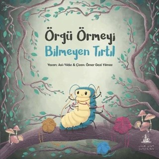 Örgü Örmeyi Bilmeyen Tırtıl – Aslı Yıldız – Yitik Ülke Yayınları kitap kapağı