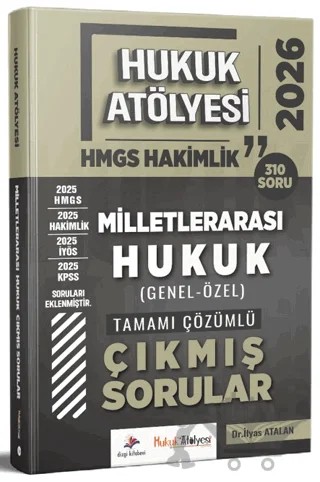 2026 Hukuk Atölyesi Hakimlik HMGS Hukuk Mesleklerine Giriş Sınavı Milletlerarası Hukuk Tamamı Çözümlü Çıkmış Sorular – İlyas Atalan – Dizgi Kitap kitap kapağı